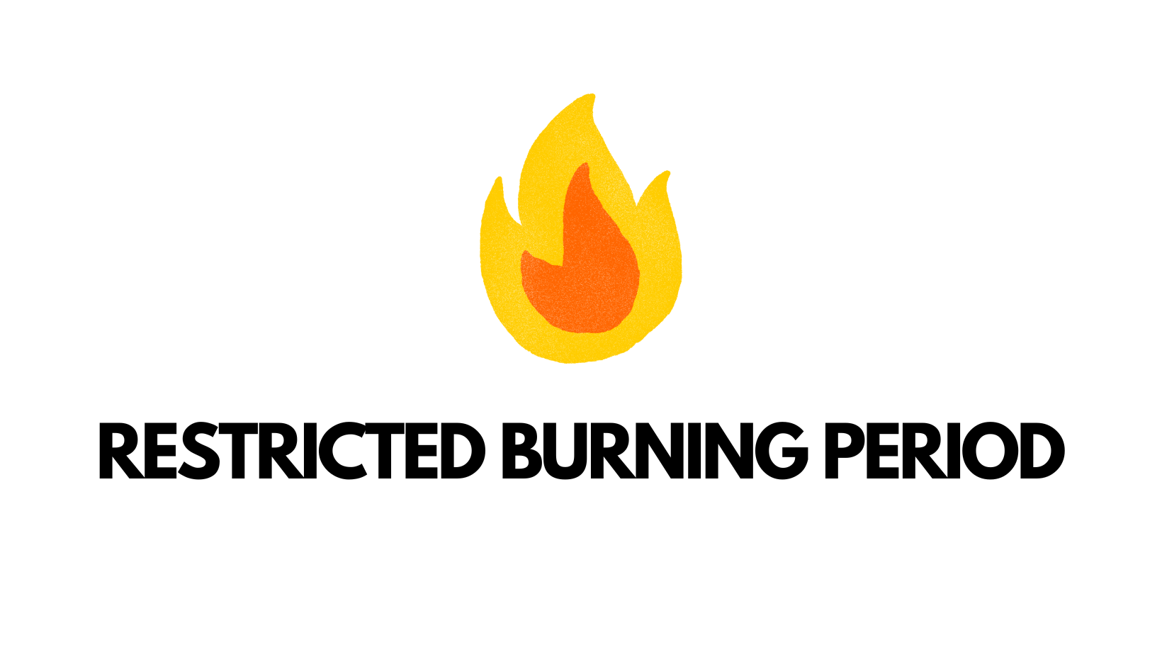 Restricted Burning Period Currently in Place