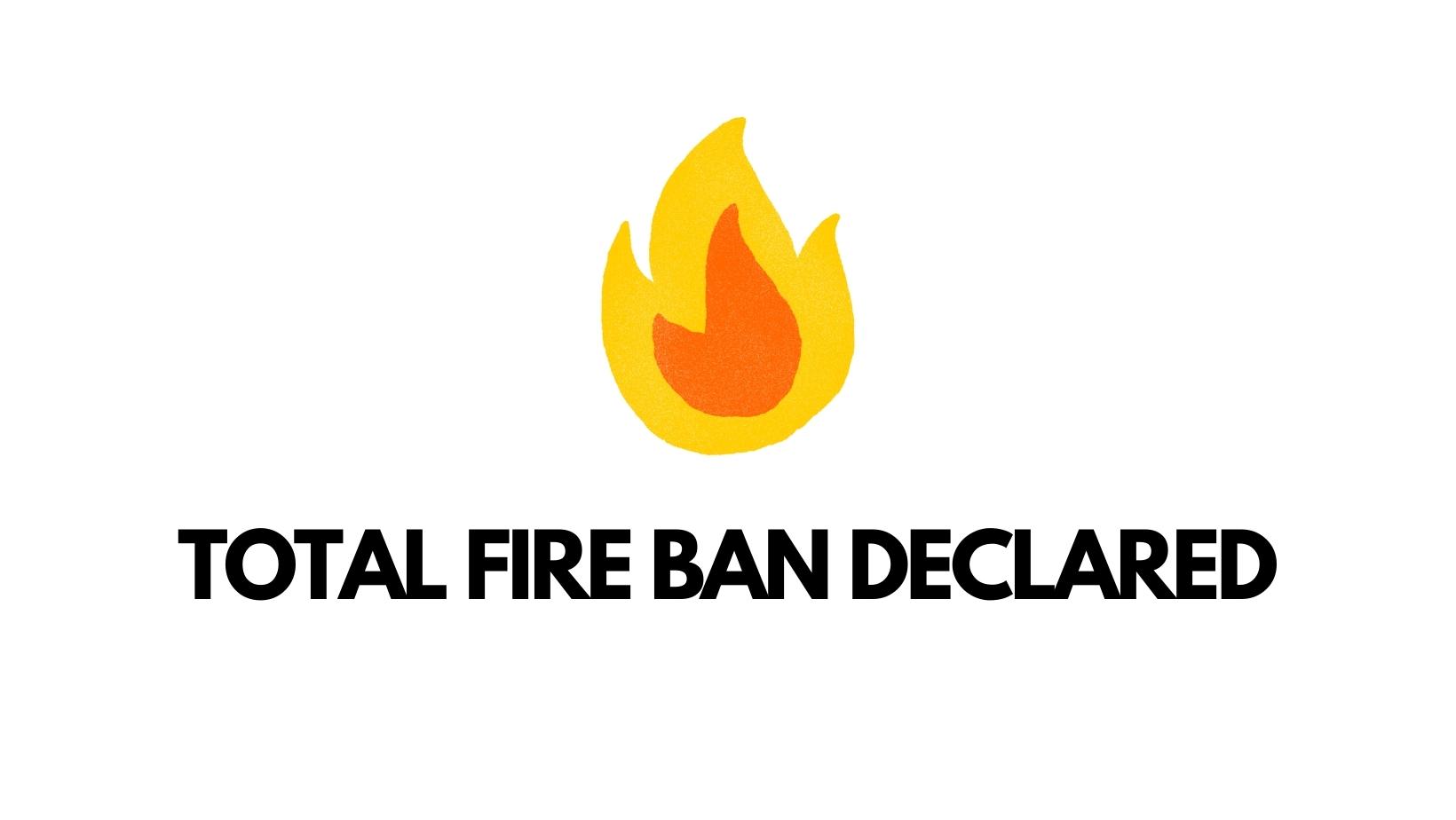 Total Fire Ban Declared